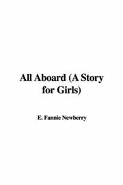 Cover of: All Aboard (A Story for Girls) by Fannie E. Newberry
