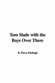 Cover of: Tom Slade with the Boys Over There by Percy Keese Fitzhugh