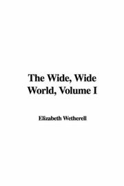 Cover of: The Wide, Wide World, Volume I