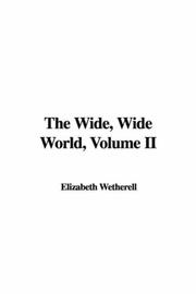 Cover of: The Wide, Wide World, Volume II