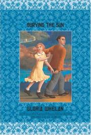 Cover of: Burying the Sun by Gloria Whelan