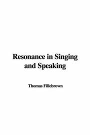 Cover of: Resonance in Singing and Speaking by Thomas Fillebrown, Thomas Fillebrown