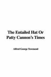 Cover of: The Entailed Hat Or Patty Cannon's Times by George Alfred Townsend