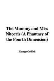 Cover of: The Mummy and Miss Nitocris (A Phantasy of the Fourth Dimension)