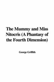 Cover of: The Mummy and Miss Nitocris (A Phantasy of the Fourth Dimension)