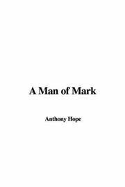 Cover of: A Man of Mark by Anthony Hope, Anthony Hope