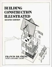 Building construction illustrated by Frank Ching, Francis Ching, Cassandra Adams