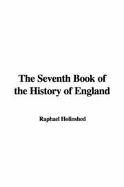 Cover of: The Seventh Book of the History of England by Raphael Holinshed