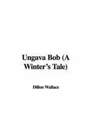 Cover of: Ungava Bob (A Winter's Tale) by Dillon Wallace