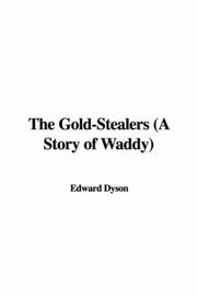 Cover of: The Gold-Stealers (A Story of Waddy) by Edward Dyson