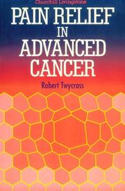 Cover of: Pain Relief in Advanced Cancer by Robert G. Twycross