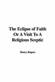 Cover of: The Eclipse of Faith Or A Visit To A Religious Sceptic