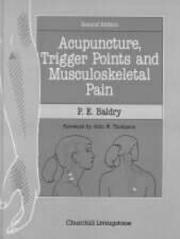 Cover of: Acupuncture, trigger points, and musculoskeletal pain by Peter Baldry