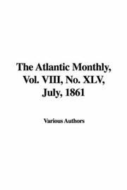 Cover of: The Atlantic Monthly, Vol. VIII, No. XLV, July, 1861 | Various Authors