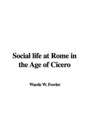 Cover of: Social life at Rome in the Age of Cicero | Warde W. Fowler