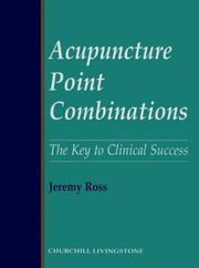 Cover of: Acupuncture point combinations: the key to clinical success