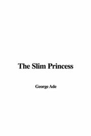Cover of: The Slim Princess by George Ade