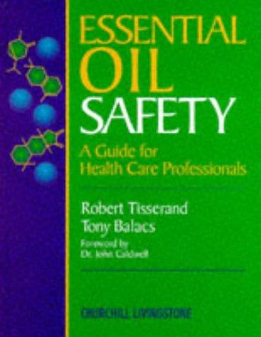 Essential Oil Safety by Robert Tisserand, Tony Balazs