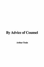 Cover of: By Advice of Counsel by Arthur Train