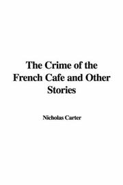 Cover of: The Crime of the French Cafe and Other Stories