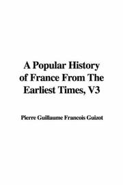 Cover of: A Popular History of France From The Earliest Times, V3
