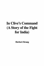 Cover of: In Clive's Command (A Story of the Fight for India) by Herbert Strang
