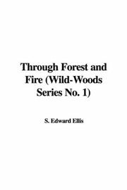 Cover of: Through Forest and Fire (Wild-Woods Series No. 1)