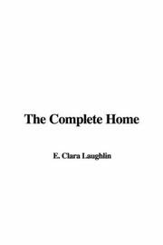 Cover of: The Complete Home | E. Clara Laughlin