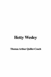 Cover of: Hetty Wesley by Arthur Quiller-Couch, Arthur Quiller-Couch