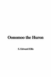 Cover of: Oonomoo the Huron by Edward Sylvester Ellis, Edward Sylvester Ellis