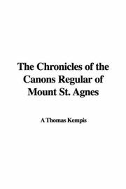 Cover of: The Chronicles of the Canons Regular of Mount St. Agnes by Thomas à Kempis