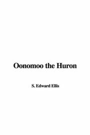 Cover of: Oonomoo the Huron by Edward Sylvester Ellis