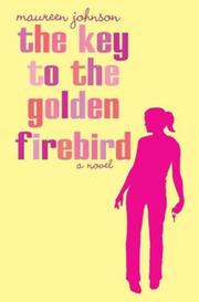 The key to the Golden Firebird by Maureen Johnson