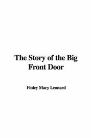 Cover of: The Story of the Big Front Door | Finley Mary Leonard