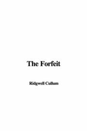 Cover of: The Forfeit | Ridgwell Cullum