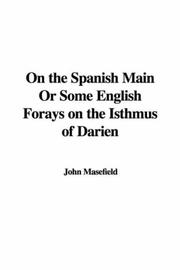 Cover of: On the Spanish Main Or Some English Forays on the Isthmus of Darien by John Masefield