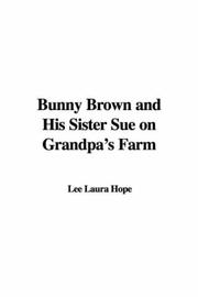 Cover of: Bunny Brown and His Sister Sue on Grandpa's Farm by Laura Lee Hope