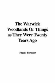 Cover of: The Warwick Woodlands Or Things as They Were Twenty Years Ago by Henry William Herbert