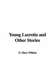 Cover of: Young Lucretia and Other Stories | E. Mary Wilkins