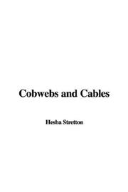 Cover of: Cobwebs and Cables by Hesba Stretton