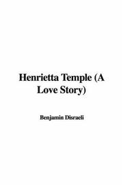Cover of: Henrietta Temple (A Love Story) by Benjamin Disraeli