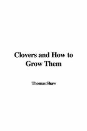 Cover of: Clovers and How to Grow Them by Thomas Shaw, Thomas Shaw