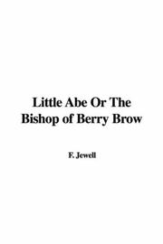 Cover of: Little Abe Or The Bishop of Berry Brow