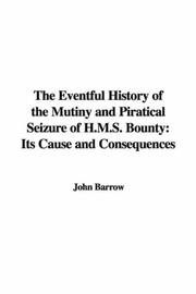 Cover of: The Eventful History of the Mutiny and Piratical Seizure of H.M.S. Bounty by John Barrow