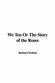 Cover of: We Ten Or The Story of the Roses