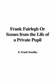Cover of: Frank Fairlegh Or Scenes from the Life of a Private Pupil