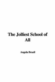 Cover of: The Jolliest School of All by Angela Brazil