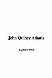 Cover of: John Quincy Adams | T. John Morse
