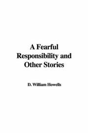 Cover of: A Fearful Responsibility and Other Stories | D. William Howells