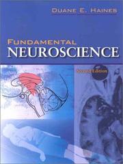 Cover of: Fundamental neuroscience by edited by Duane E. Haines ; contributors, M.D. Ard ... [et al.] ; illustrators, M.P. Schenk and M.E. Kirman ; photographer, G.W. Armstrong.